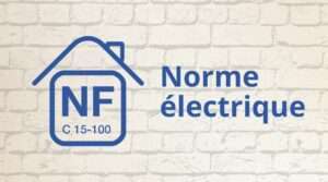norme-nf-c15-100-decryptage-electricien-actualites